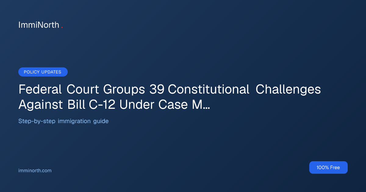Federal Court Groups 39 Constitutional Challenges Against Bill C-12 ...